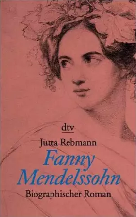 Couverture du produit · Fanny Mendelssohn: Biographischer Roman