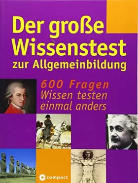Couverture du produit · Der grosse Wissenstest zur Allgemeinbildung: 600 Fragen - Wissen testen einmal anders