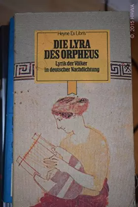 Couverture du produit · Die Lyra des Orpheus. Lyrik der Völker in deutscher Nachdichtung.