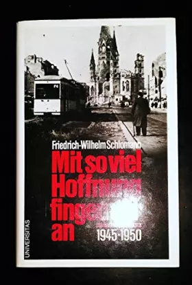 Couverture du produit · Mit so viel Hoffnung fingen wir an 1945-1950