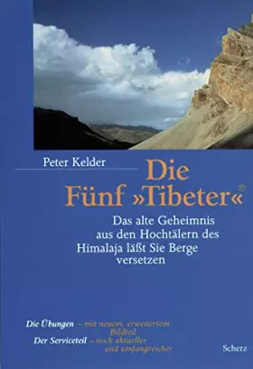 Couverture du produit · Die Fünf »Tibeter«®: Das alte Geheimnis aus den Hochtälern des Himalaja lässt Sie Berge versetzen
