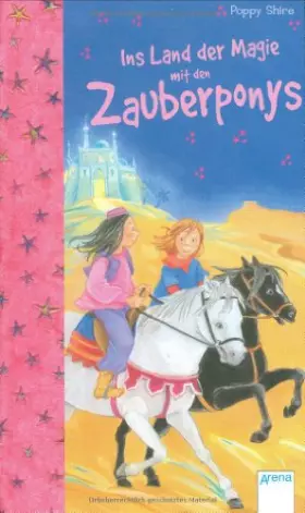 Couverture du produit · Ins Land der Magie mit den Zauberponys: Sonderband: Zwei Abenteuer in einem Band (Die Reise mit den Zauberponys)