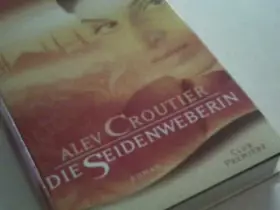 Couverture du produit · Die Seidenweberin : Roman. (Seven houses) Club-Premiere