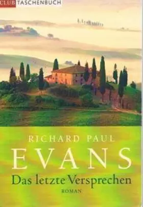 Couverture du produit · Das letzte Versprechen : Roman,Richard Paul Evans. Ins Dt. übertr. von Michaela Link