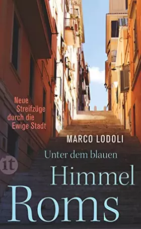 Couverture du produit · Unter dem blauen Himmel Roms: Neue Streifzüge durch die Ewige Stadt (insel taschenbuch)