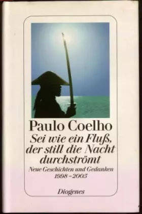 Couverture du produit · Sei wie ein Fluss, der still die Nacht durchströmt: Neue Geschichten und Gedanken 1998-2005
