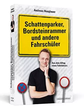 Couverture du produit · Schattenparker, Bordsteinrammer und andere Fahrschüler: Aus dem Alltag eines Fahrlehrers