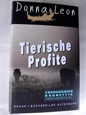 Couverture du produit · Tierische Profite  Roman / Aus dem Amerikanischen von Werner Schmitz [Commissario Brunettis einundzwanzigster Fall]