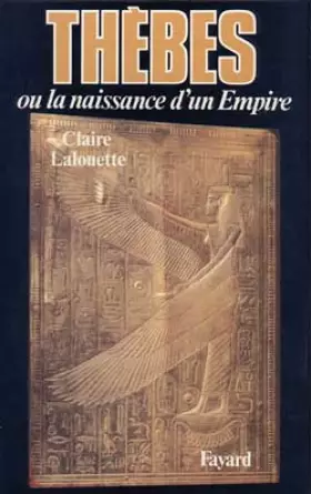 Couverture du produit · Thèbes ou la naissance d'un empire. Pharaons, tome 2
