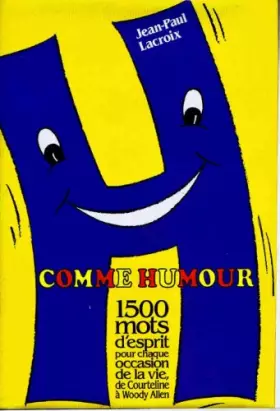 Couverture du produit · H comme humour: 1500 mots d'esprit pour chaque occasion de la vie, de Courteline à Woody Allen