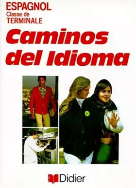 Couverture du produit · ESPAGNOL TERMINALE CAMINOS DEL IDIOMA