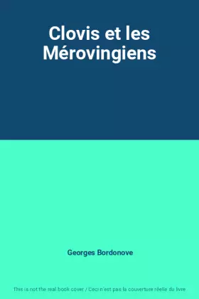 Couverture du produit · Clovis et les Mérovingiens