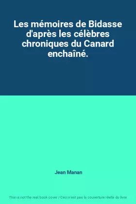 Couverture du produit · Les mémoires de Bidasse d'après les célèbres chroniques du Canard enchaîné.