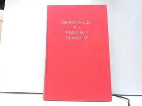 Couverture du produit · Dictionnaire de la politique française tome I