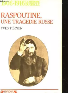Couverture du produit · 1906-1916 Raspoutine, une tragedie russe