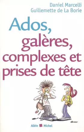 Couverture du produit · Ados, galères, complexes et prises de tête