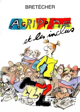 Couverture du produit · Agrippine, tome 4 : Agrippine et les inclus