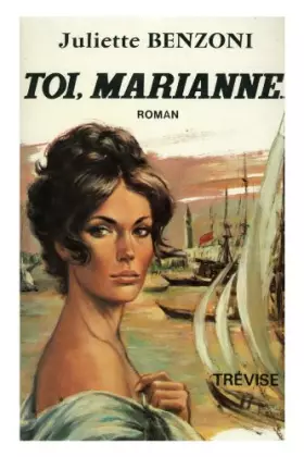 Couverture du produit · Toi Marianne ... / Benzoni, Juliette
