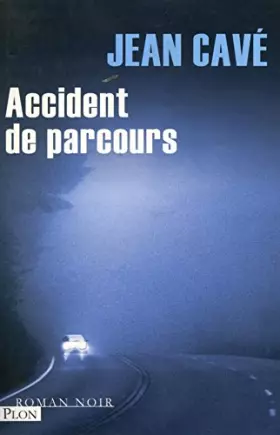 Couverture du produit · Accident de parcours / Cavé, Jean / Réf5859