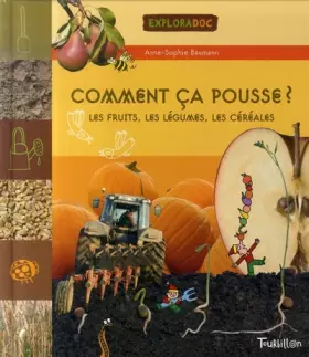 Couverture du produit · Comment ça pousse ? : Les fruits, les légumes, les céréales