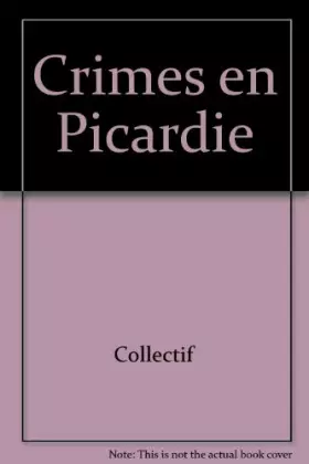 Couverture du produit · Crimes en Picardie