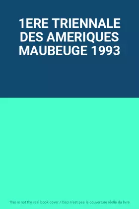 Couverture du produit · 1ERE TRIENNALE DES AMERIQUES MAUBEUGE 1993