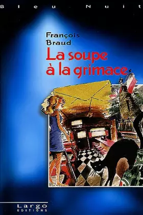 Couverture du produit · La Soupe à la grimace
