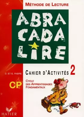 Couverture du produit · Abracadalire : Lecture, cahier d'activités CP, volume 2
