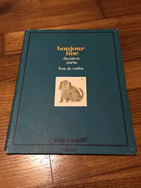 Couverture du produit · Bonjour Line : Livre du maître. Méthode d'enseignement du français aux enfants étrangers... Réalisée par le Centre de recherche