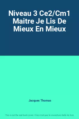 Couverture du produit · Niveau 3 Ce2/Cm1 Maitre Je Lis De Mieux En Mieux