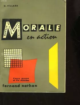 Couverture du produit · LA MORALE EN ACTION - COURS MOYEN ET FIN D'ETUDES