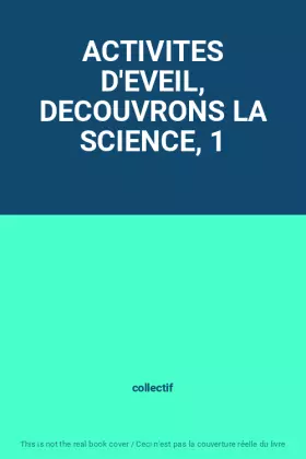 Couverture du produit · ACTIVITES D'EVEIL, DECOUVRONS LA SCIENCE, 1
