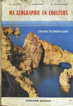 Couverture du produit · Ma geographie en couleurs. cours elementaire.