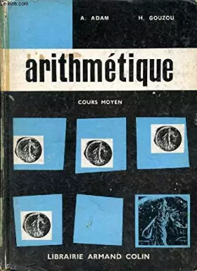 Couverture du produit · ARITHMETIQUE - COURS MOYEN - 1re et 2e A - EDITION DU NOUVEAU FRANC -