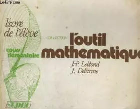 Couverture du produit · COURS ELEMENTAIRE - MATHEMATIQUE - COLLECTION L'OUTIL - LIVRE DE L'ELEVE