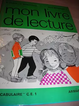 Couverture du produit · Mon livre de lecture : Ouvrage complémentaire à eMon nouveau vocabulairee, C.E.1. Mme Picard,... R. Brandicourt,... Illustré pa