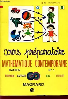 Couverture du produit · MATHEMATIQUE CONTEMPORAINE / COURS PREPARATOIRE / CAHIER N°1.