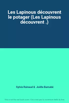 Couverture du produit · Les Lapinous découvrent le potager (Les Lapinous découvrent .)