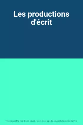 Couverture du produit · Les productions d'écrit