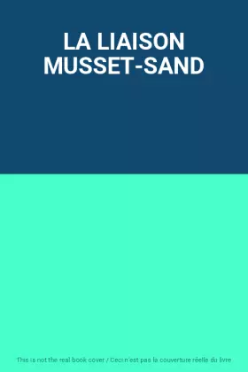 Couverture du produit · LA LIAISON MUSSET-SAND