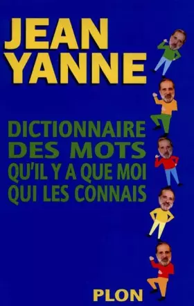 Couverture du produit · Dictionnaire des mots qu'il y a que moi qui les connais