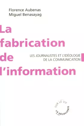 Couverture du produit · La fabrication de l'information