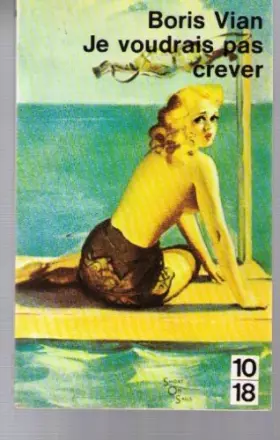 Couverture du produit · Je voudrais pas crever  Lettres au Collège de Pataphysique  Textes sur la littérature