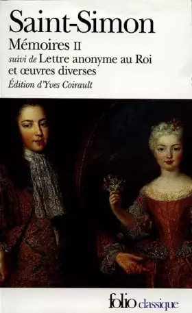 Couverture du produit · Mémoires, tome 2, suivi de "Lettres anonymes au Roi" et oeuvres diverses