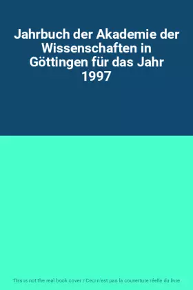 Couverture du produit · Jahrbuch der Akademie der Wissenschaften in Göttingen für das Jahr 1997