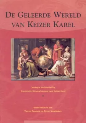 Couverture du produit · De geleerde wereld van Keizer Karel: catalogus tentoonstelling Wereldwijs. Wetenschappers rond Keizer Karel