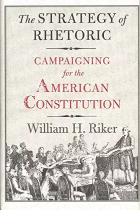 Couverture du produit · The Strategy of Rhetoric – Campaingning for the American Constitution
