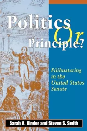 Couverture du produit · Politics or Principle: Filibustering in the United States Senate
