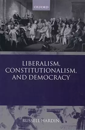 Couverture du produit · Liberalism, Constitutionalism, and Democracy