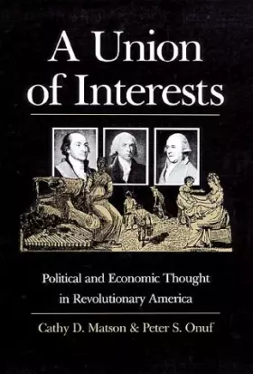 Couverture du produit · A Union of Interests: Political and Economic Thought in Revolutionary America